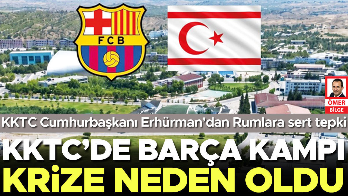 KKTC’de Barça kampı krize neden oldu
